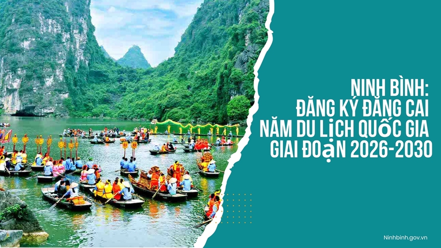 Ninh Bình đăng ký đăng cai Năm Du lịch quốc gia giai đoạn 2026-2030